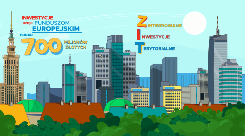 Grafika przedstawia Warszawę, budynki, zielone drzewa, tekst: Zintegrowane Inwestycje Terytorialne oraz tekst Inwestycje dzięki funduszom europejskim ponad 700 milionów złotych
